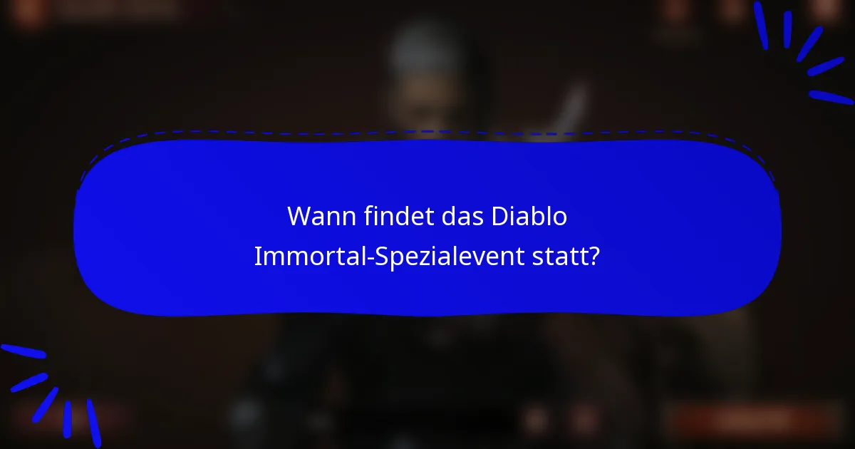 Wann findet das Diablo Immortal-Spezialevent statt?