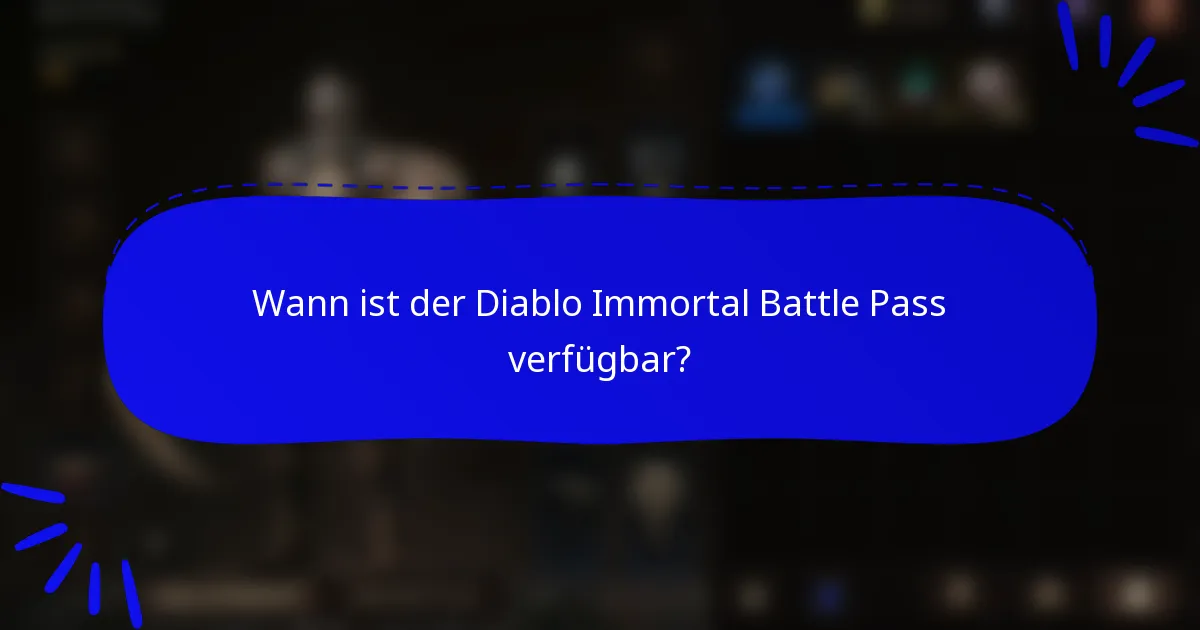 Wann ist der Diablo Immortal Battle Pass verfügbar?