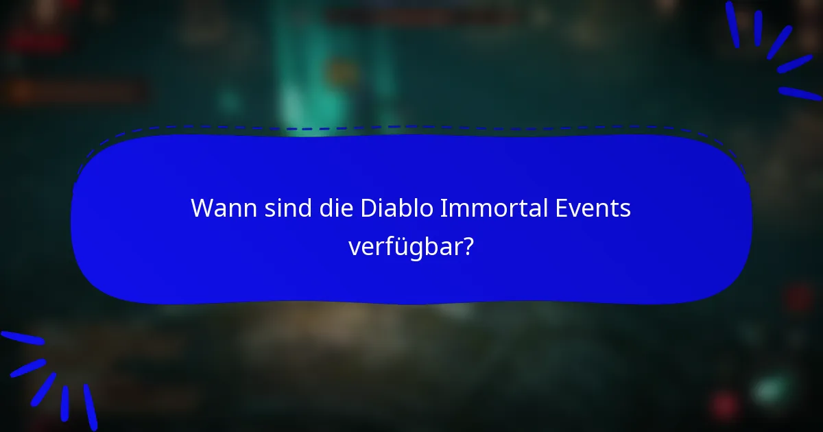 Wann sind die Diablo Immortal Events verfügbar?