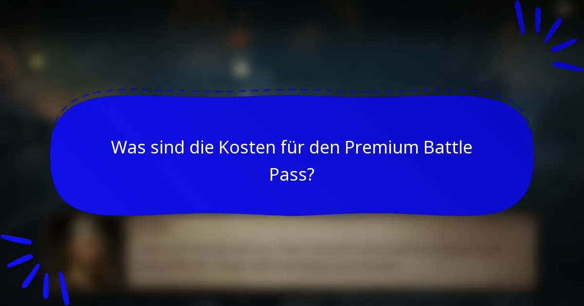 Was sind die Kosten für den Premium Battle Pass?