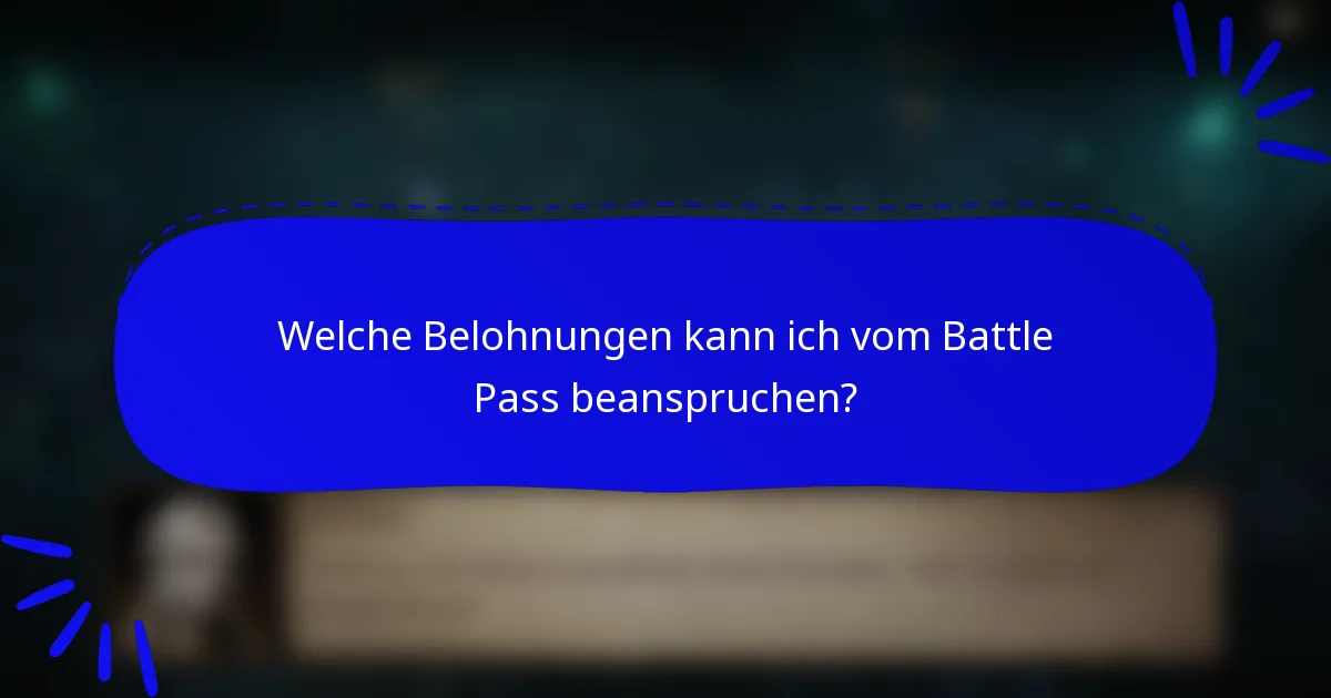 Welche Belohnungen kann ich vom Battle Pass beanspruchen?