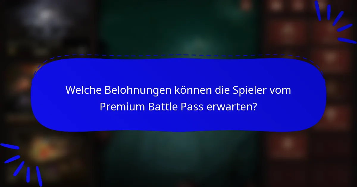 Welche Belohnungen können die Spieler vom Premium Battle Pass erwarten?