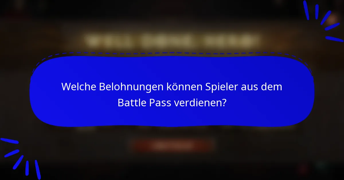Welche Belohnungen können Spieler aus dem Battle Pass verdienen?