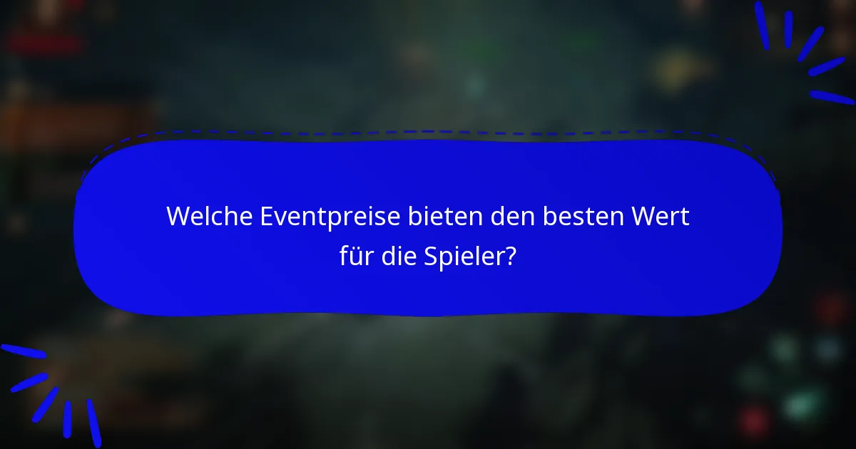 Welche Eventpreise bieten den besten Wert für die Spieler?