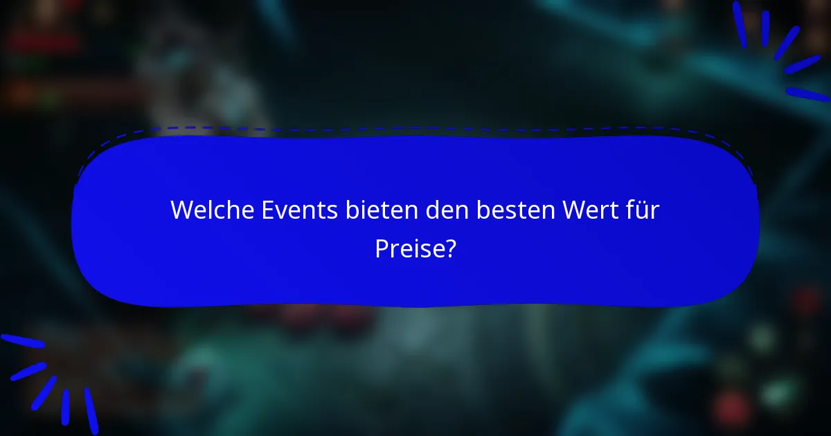 Welche Events bieten den besten Wert für Preise?