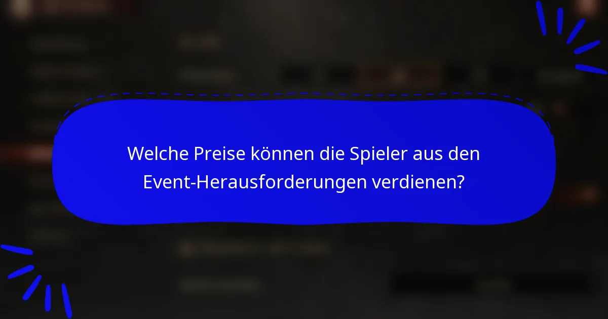 Welche Preise können die Spieler aus den Event-Herausforderungen verdienen?