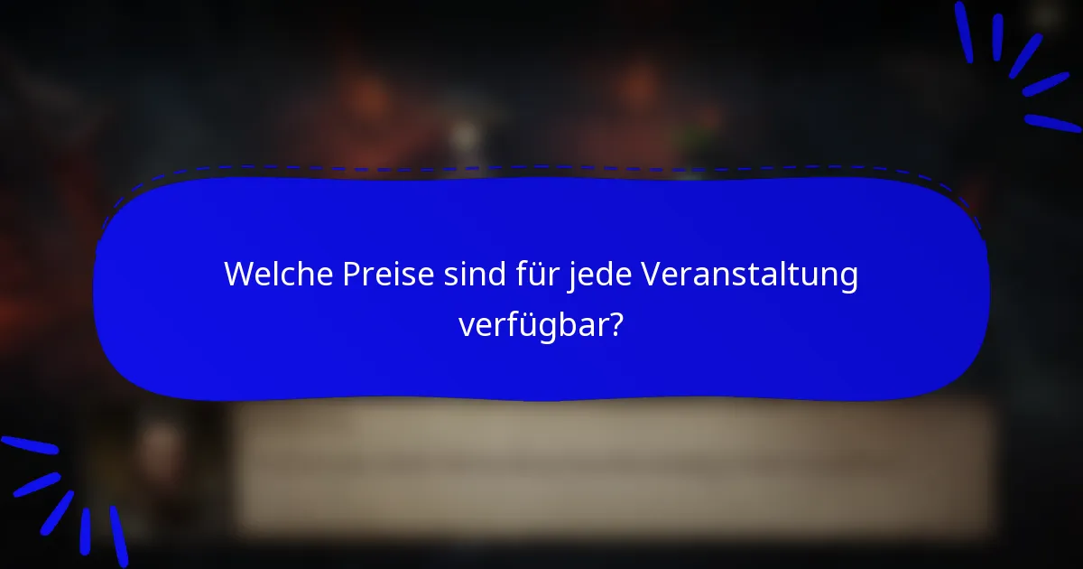 Welche Preise sind für jede Veranstaltung verfügbar?