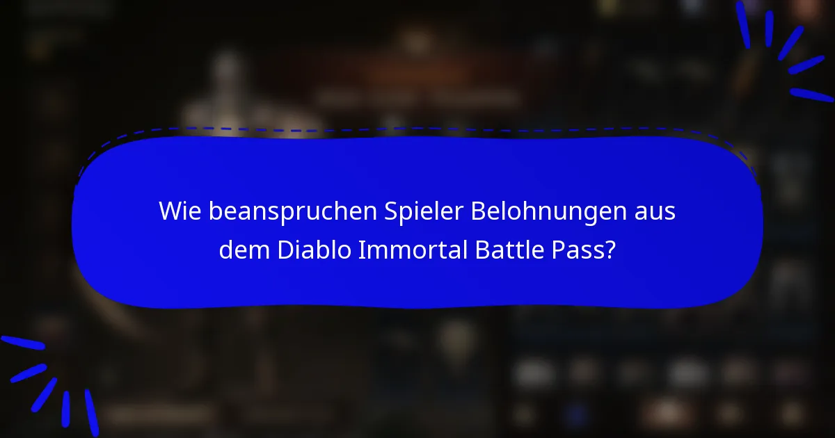 Wie beanspruchen Spieler Belohnungen aus dem Diablo Immortal Battle Pass?