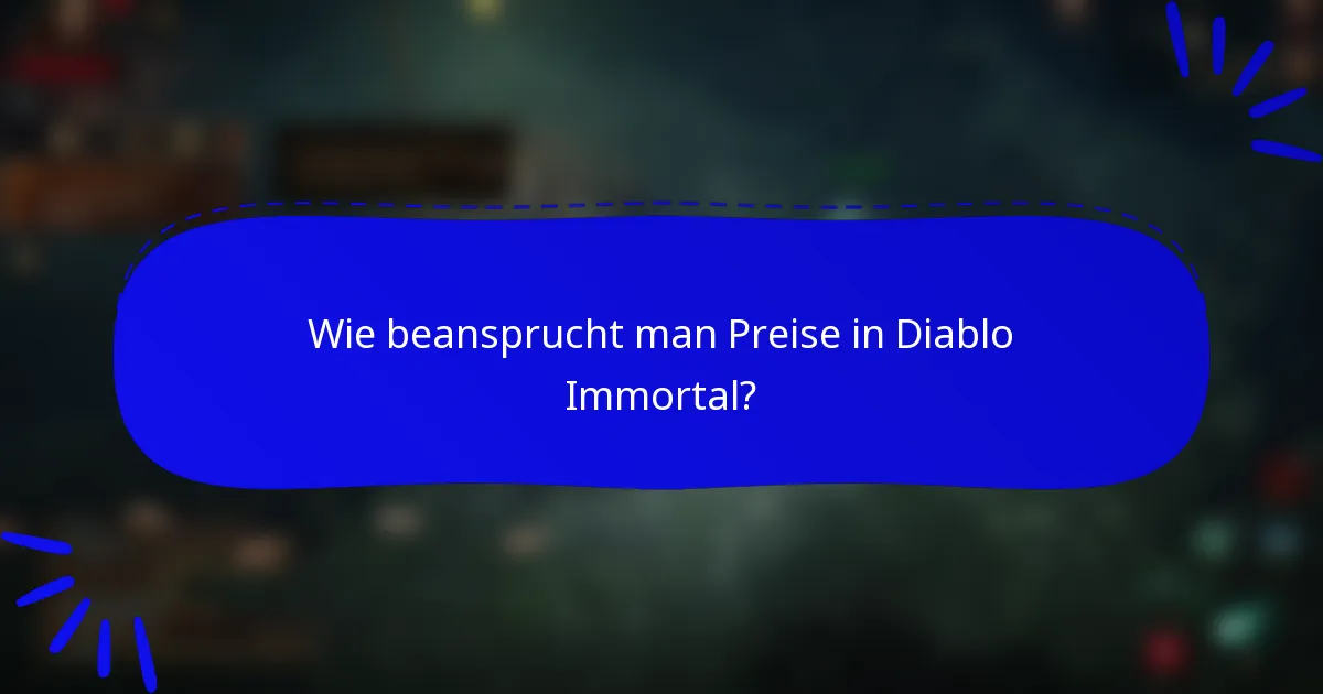 Wie beansprucht man Preise in Diablo Immortal?