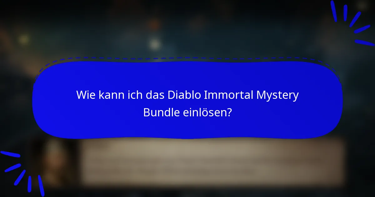 Wie kann ich das Diablo Immortal Mystery Bundle einlösen?