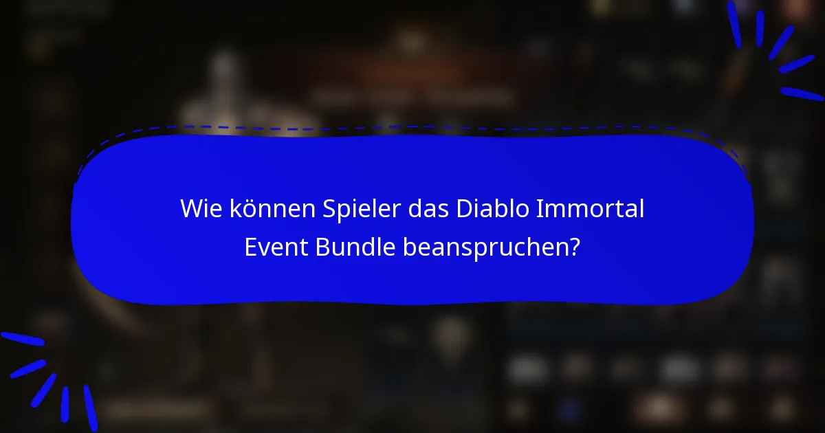 Wie können Spieler das Diablo Immortal Event Bundle beanspruchen?
