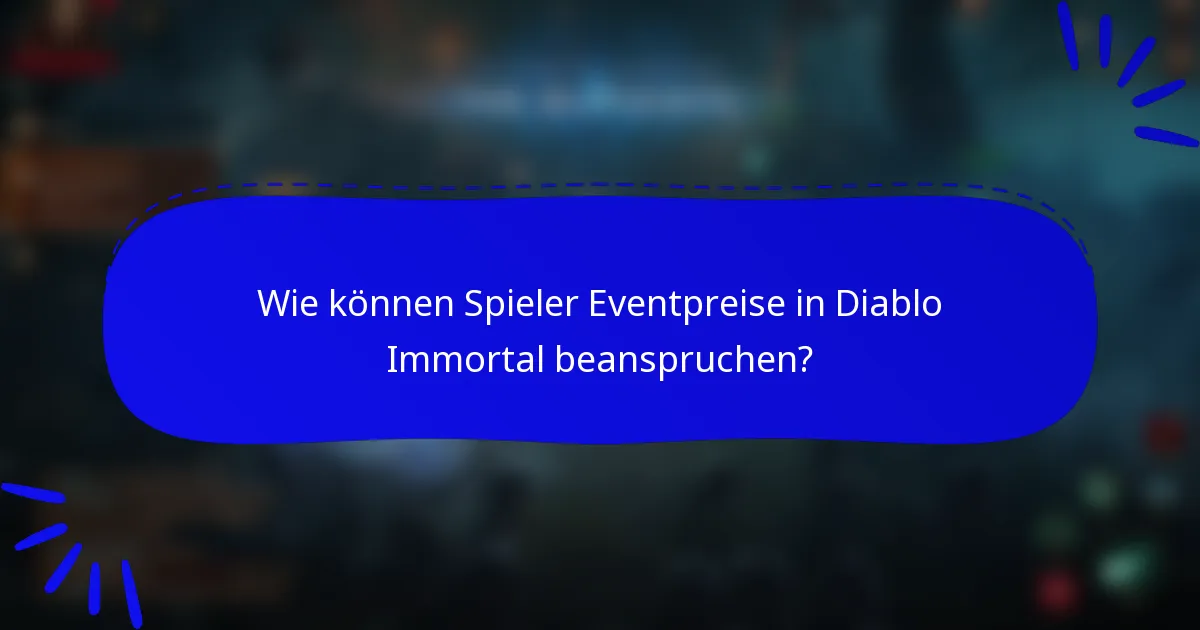 Wie können Spieler Eventpreise in Diablo Immortal beanspruchen?
