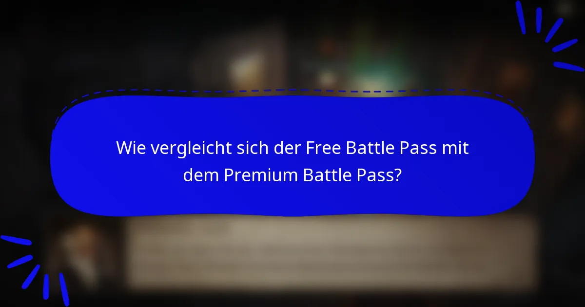 Wie vergleicht sich der Free Battle Pass mit dem Premium Battle Pass?