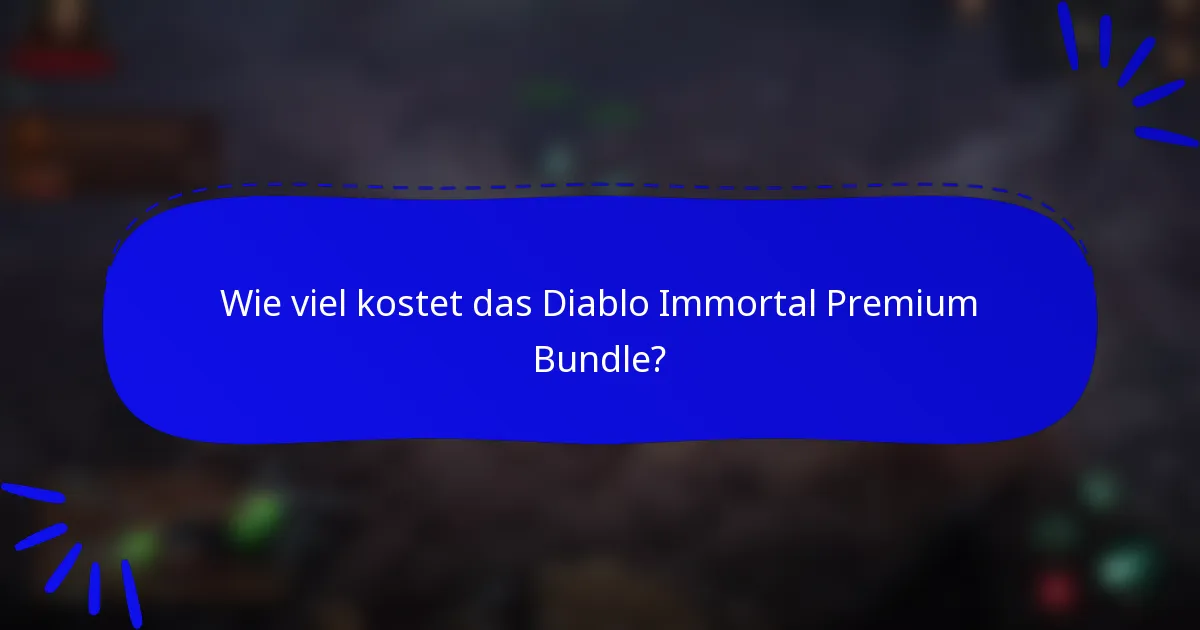 Wie viel kostet das Diablo Immortal Premium Bundle?
