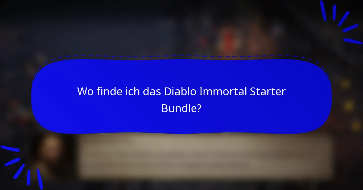 Wo finde ich das Diablo Immortal Starter Bundle?